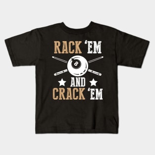 Billiards Player Gift Rack Em and Crack Em Pool Cue Design 8 Ball Gift Kids T-Shirt